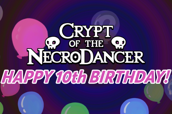Happy 10 years of NecroDancing! 🥳🎂
